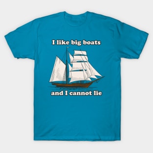 I Like Big Boats T-Shirt